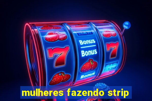 mulheres fazendo strip